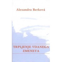 Alexandra Berkova: Trpljenje vdanega Zmeneta