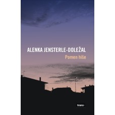 Alenka Jensterle-Doležal: Pomen hiše (e-knjiga)