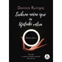 Danica Ručigaj: Srebrne nočne igre in Ujetniki vetra (e-knjiga)