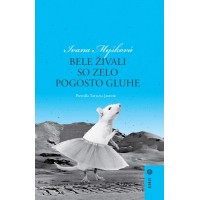 Ivana Myškova: Bele živali so zelo pogosto gluhe (e-knjiga)