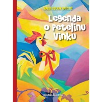 Marja Dolhar Batistič: Legenda o petelinu Vinku