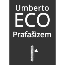 Umberto Eco: Prafašizem